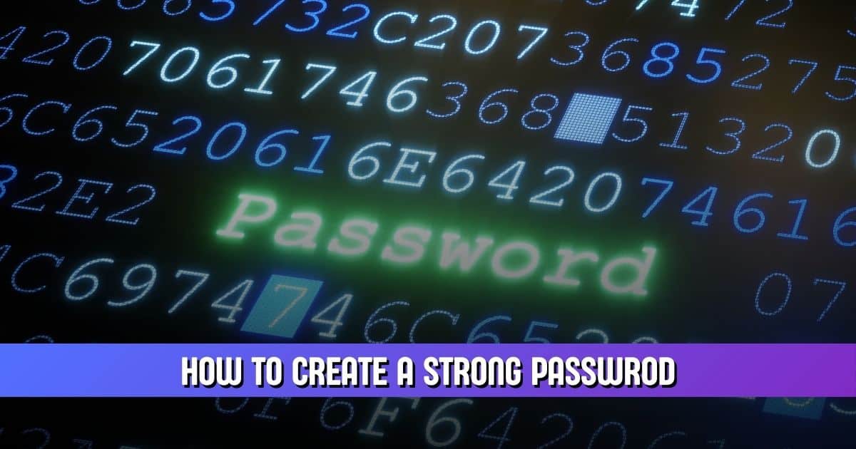 create a strong password​