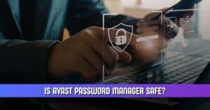 is avast password manager safe​