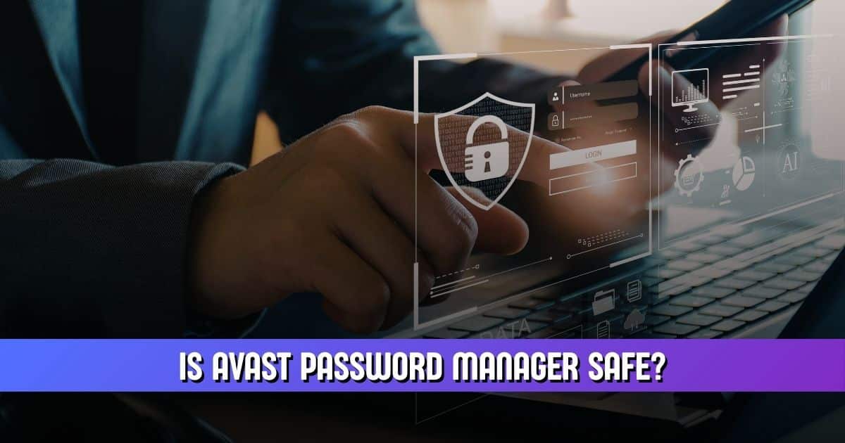 is avast password manager safe​